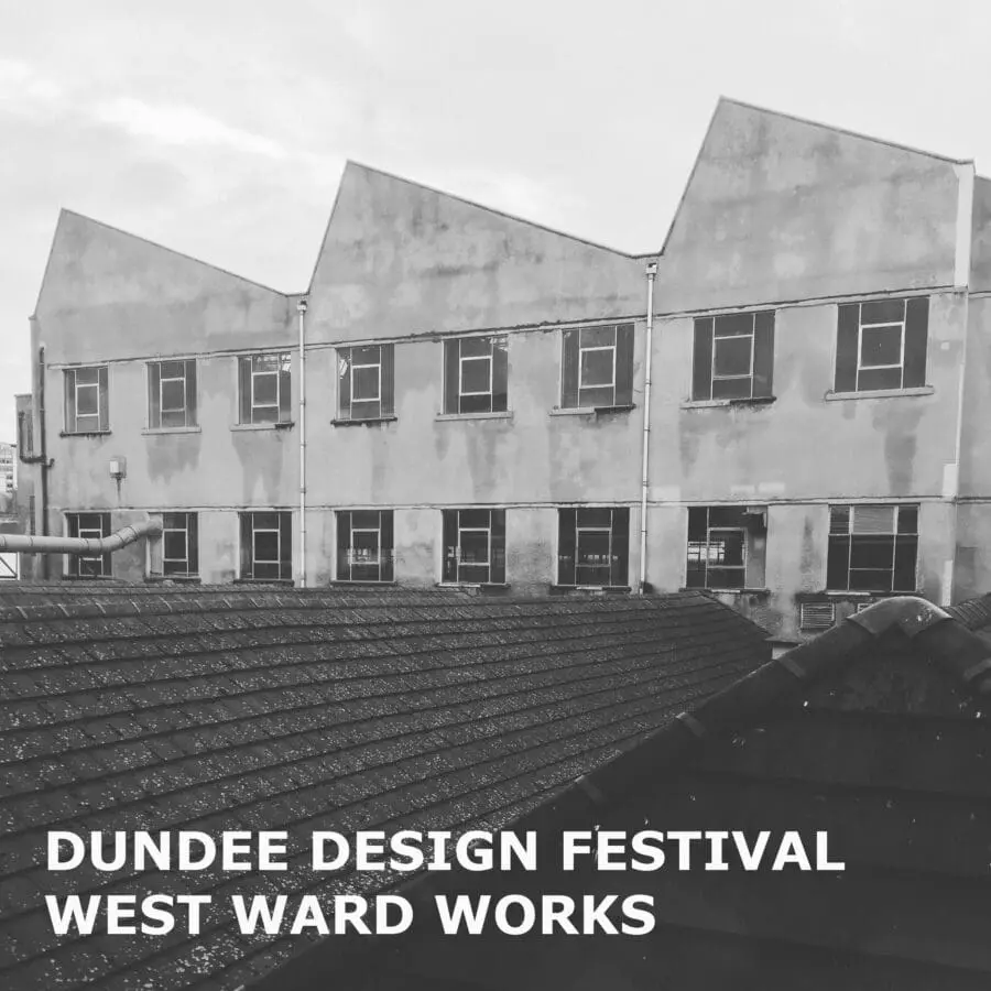 Dundee Design Festival West Ward Works